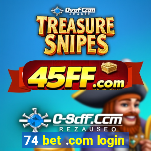 74 bet .com login